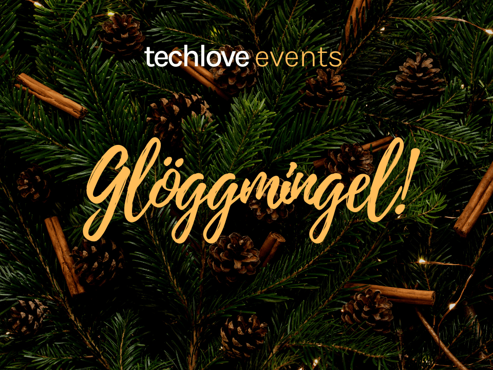 Techlove events: glöggmingel